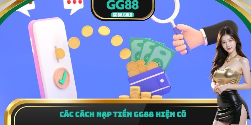 Các cách nạp tiền GG88 hiện có