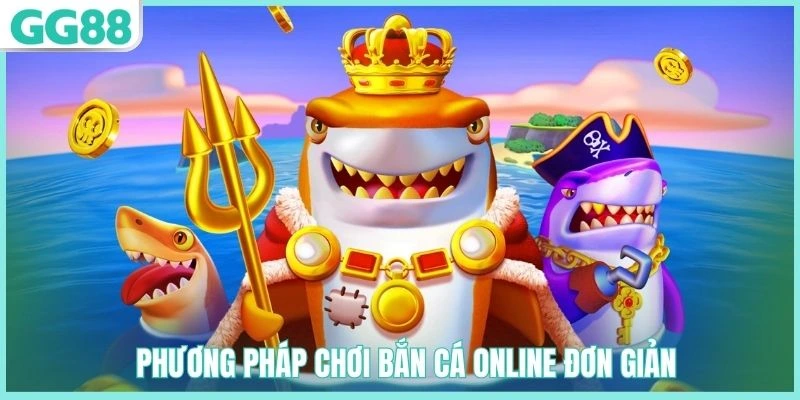 Cách chơi bắn cá online cơ bản